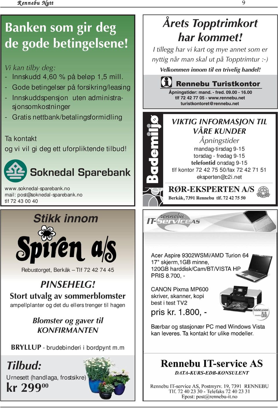 soknedal-sparebank.no mail: post@soknedal-sparebank.no tlf 72 43 00 40 Årets Topptrimkort har kommet!