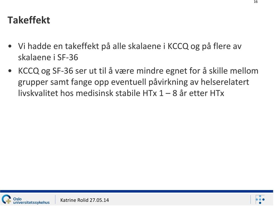 egnet for å skille mellom grupper samt fange opp eventuell