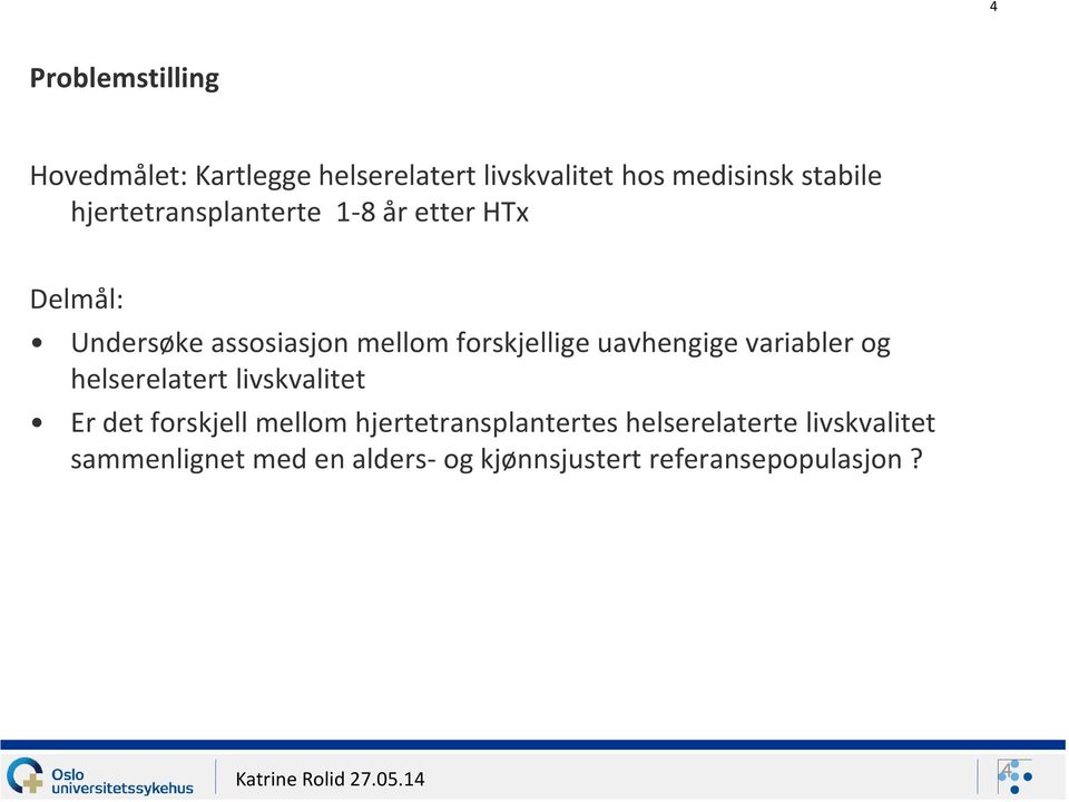 uavhengige variabler og helserelatert livskvalitet Er det forskjell mellom