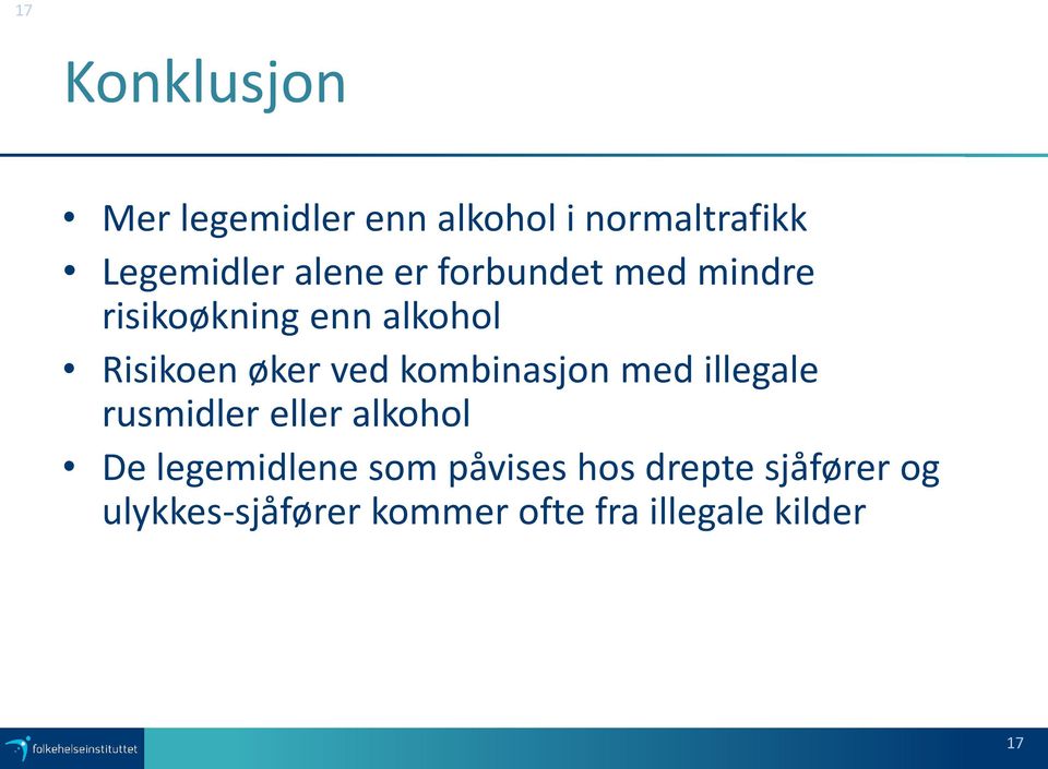 kombinasjon med illegale rusmidler eller alkohol De legemidlene som