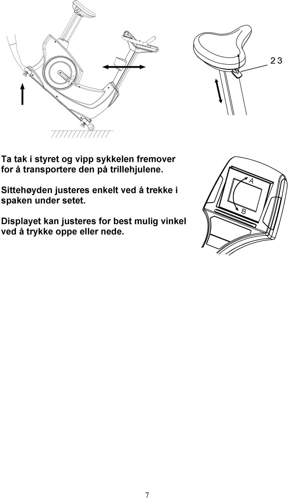 Sittehøyden justeres enkelt ved å trekke i spaken under