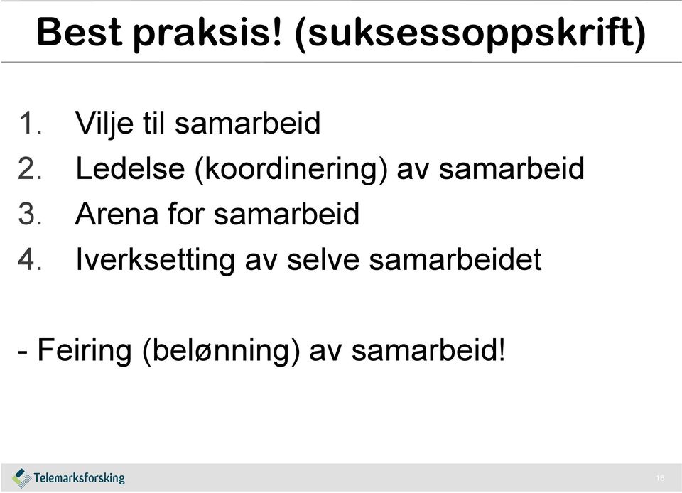 Ledelse (koordinering) av samarbeid 3.