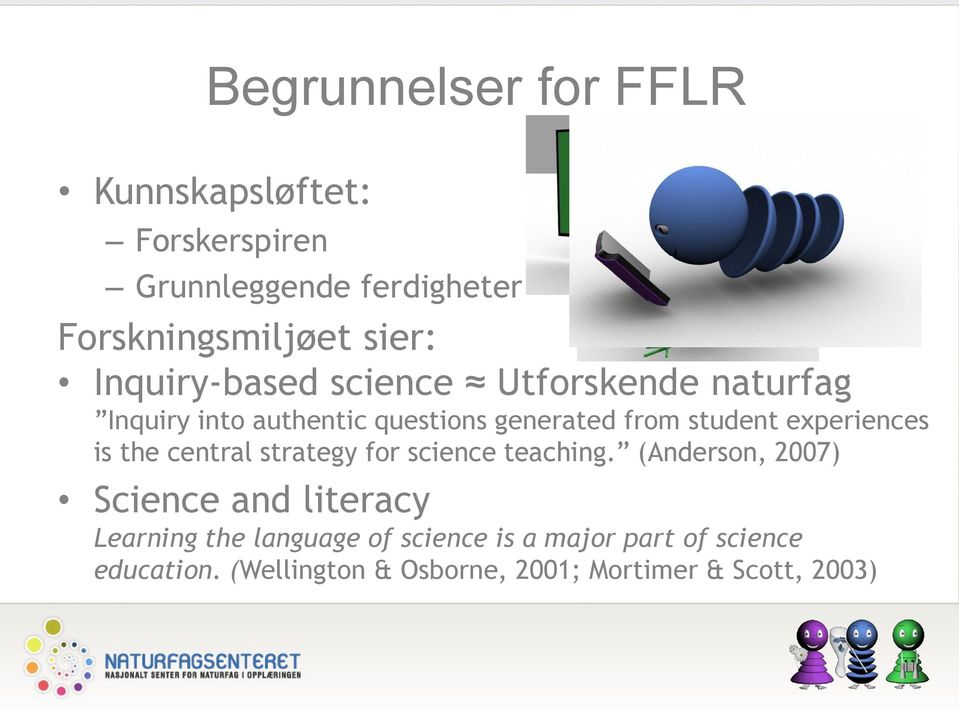 experiences is the central strategy for science teaching.