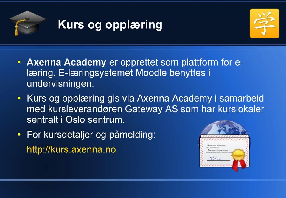 Kurs og opplæring gis via Axenna Academy i samarbeid med kursleverandøren