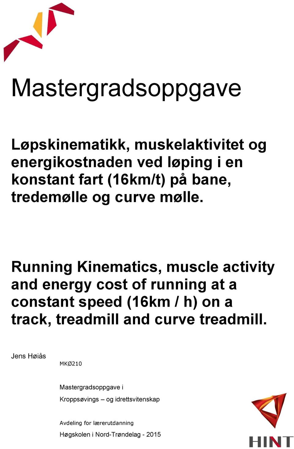 Running Kinematics, muscle activity and energy cost of running at a constant speed (16km / h) on a