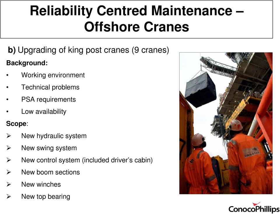 requirements Low availability Scope: New hydraulic system New swing system