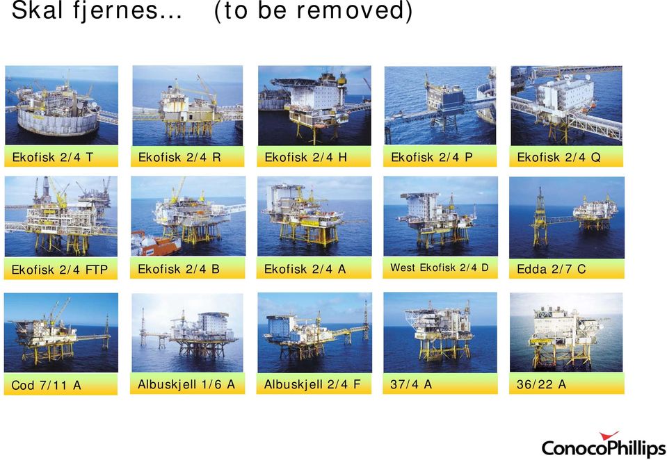 Ekofisk 2/4 B Ekofisk 2/4 A West Ekofisk 2/4 D Edda 2/7 C
