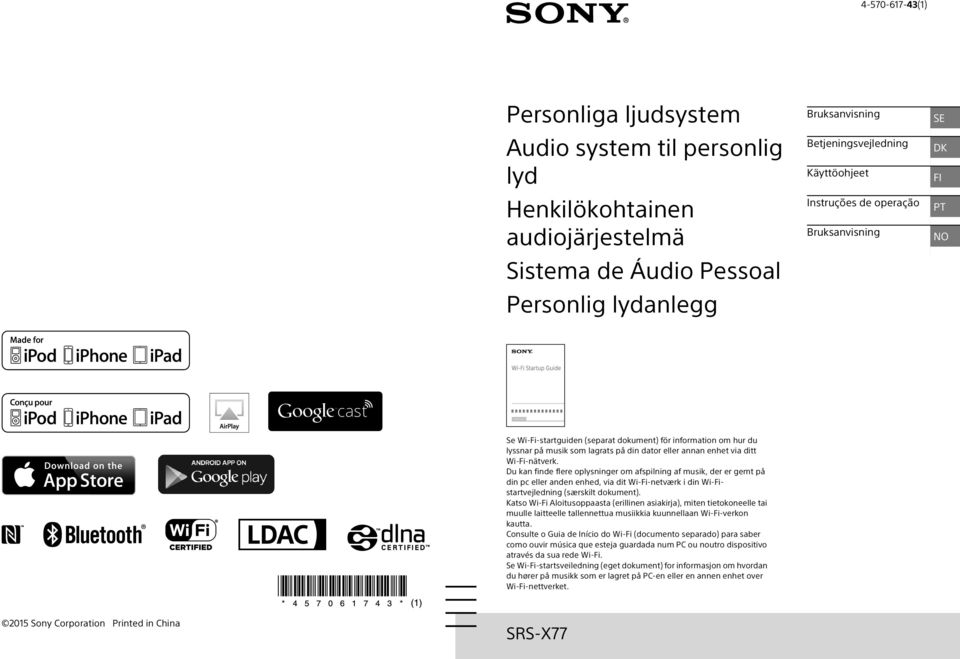 Wi-Fi-nätverk. Du kan finde flere oplysninger om afspilning af musik, der er gemt på din pc eller anden enhed, via dit Wi-Fi-netværk i din Wi-Fistartvejledning (særskilt dokument).