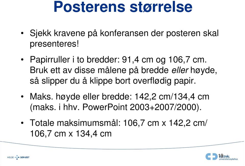 Bruk ett av disse målene på bredde eller høyde, så slipper du å klippe bort overflødig papir.