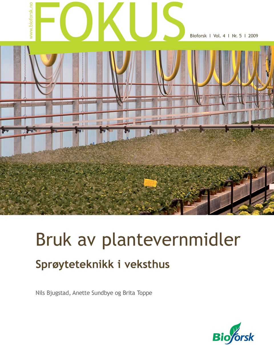 5 I 2009 Bruk av plantevern midler