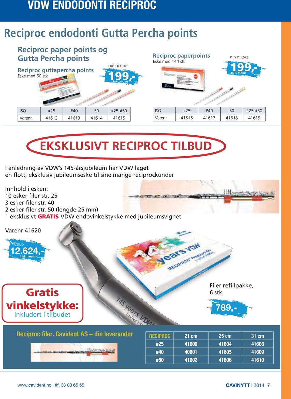 41616 41617 41618 41619 EKSKLUSIVT RECIPROC TILBUD I anledning av VDW s 145-årsjubileum har VDW laget en flott, eksklusiv jubileumseske til sine mange reciprockunder Innhold i esken: 10 esker filer