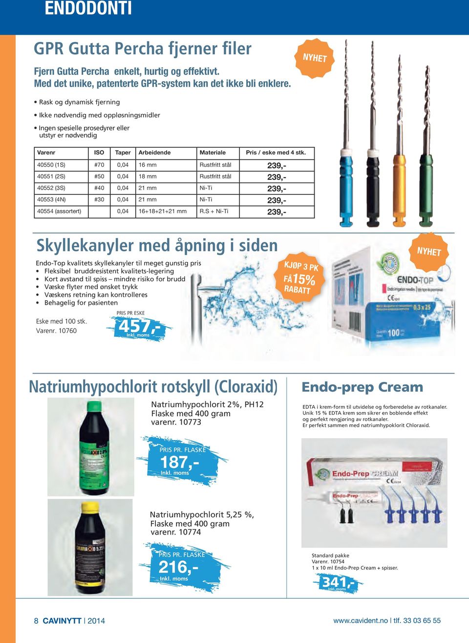 40550 (1S) #70 0,04 16 mm Rustfritt stål 239,- 40551 (2S) #50 0,04 18 mm Rustfritt stål 239,- 40552 (3S) #40 0,04 21 mm Ni-Ti 239,- 40553 (4N) #30 0,04 21 mm Ni-Ti 239,- 40554 (assortert) 0,04