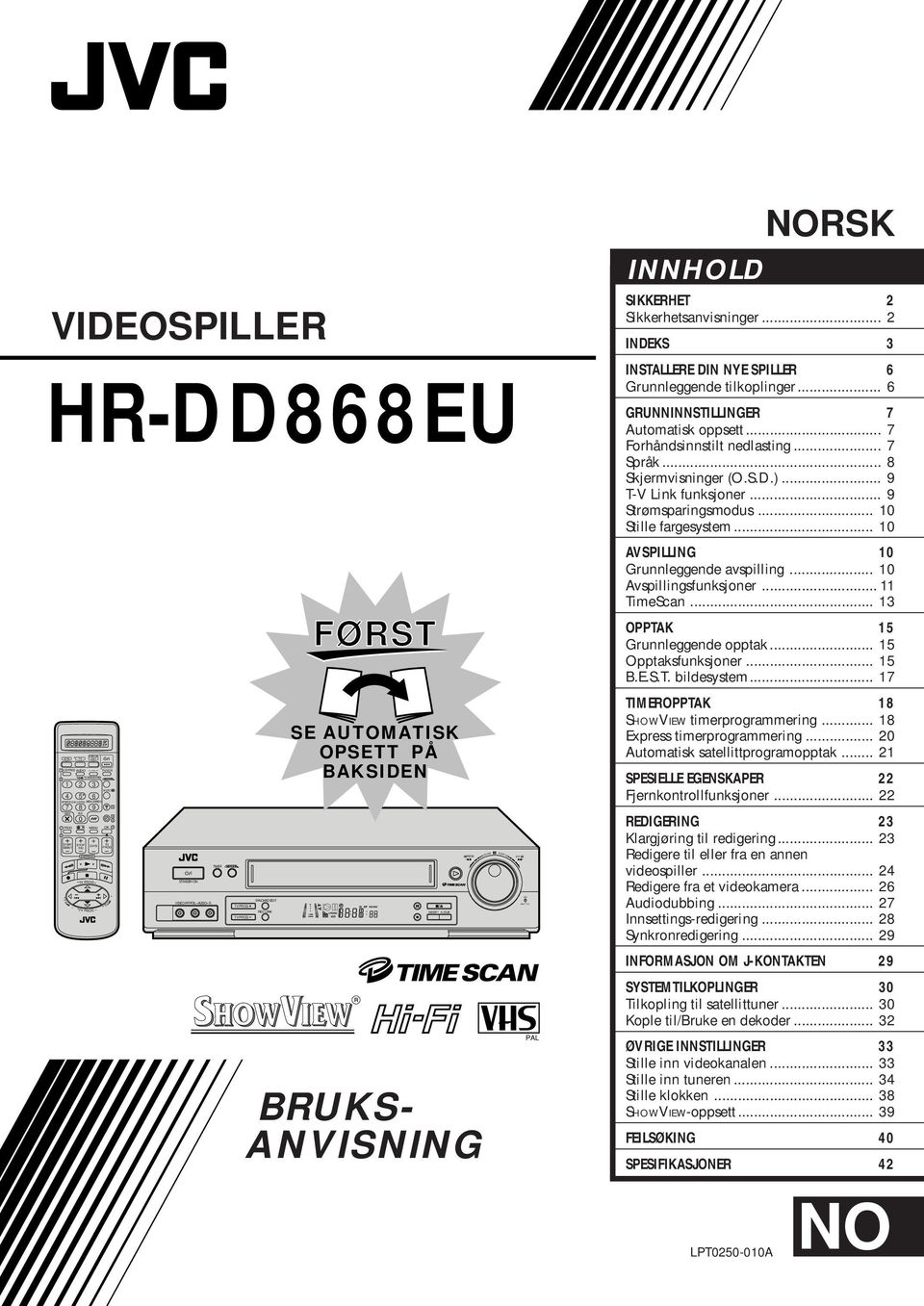 TV PROG TV PROG TV STANDBY/ON VIDEO (MONO)L AUDIO R TIMER TV PROG TV PROG SYNCHRO EDIT REC LINK +8 0 FØRST SE AUTOMATISK OPSETT PÅ BAKSIDEN INSERT A.