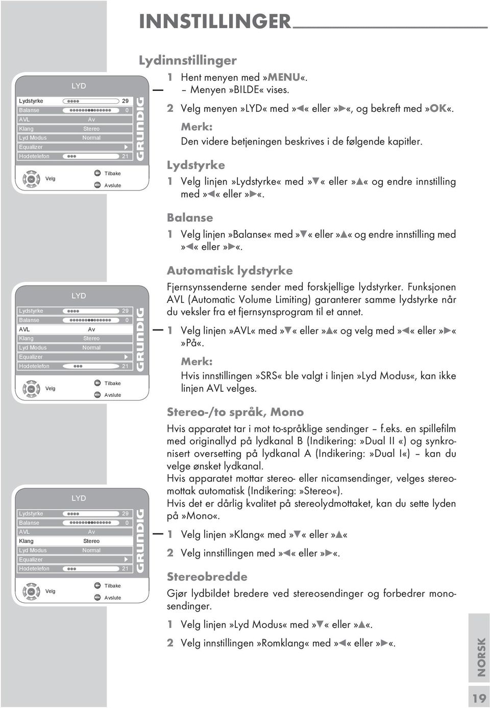 Lydtyrke 1 linjen»lydtyrke«med»q«eller»w«og endre inntilling med»r«eller»e«. Balane 1 linjen»balane«med»q«eller»w«og endre inntilling med»r«eller»e«.