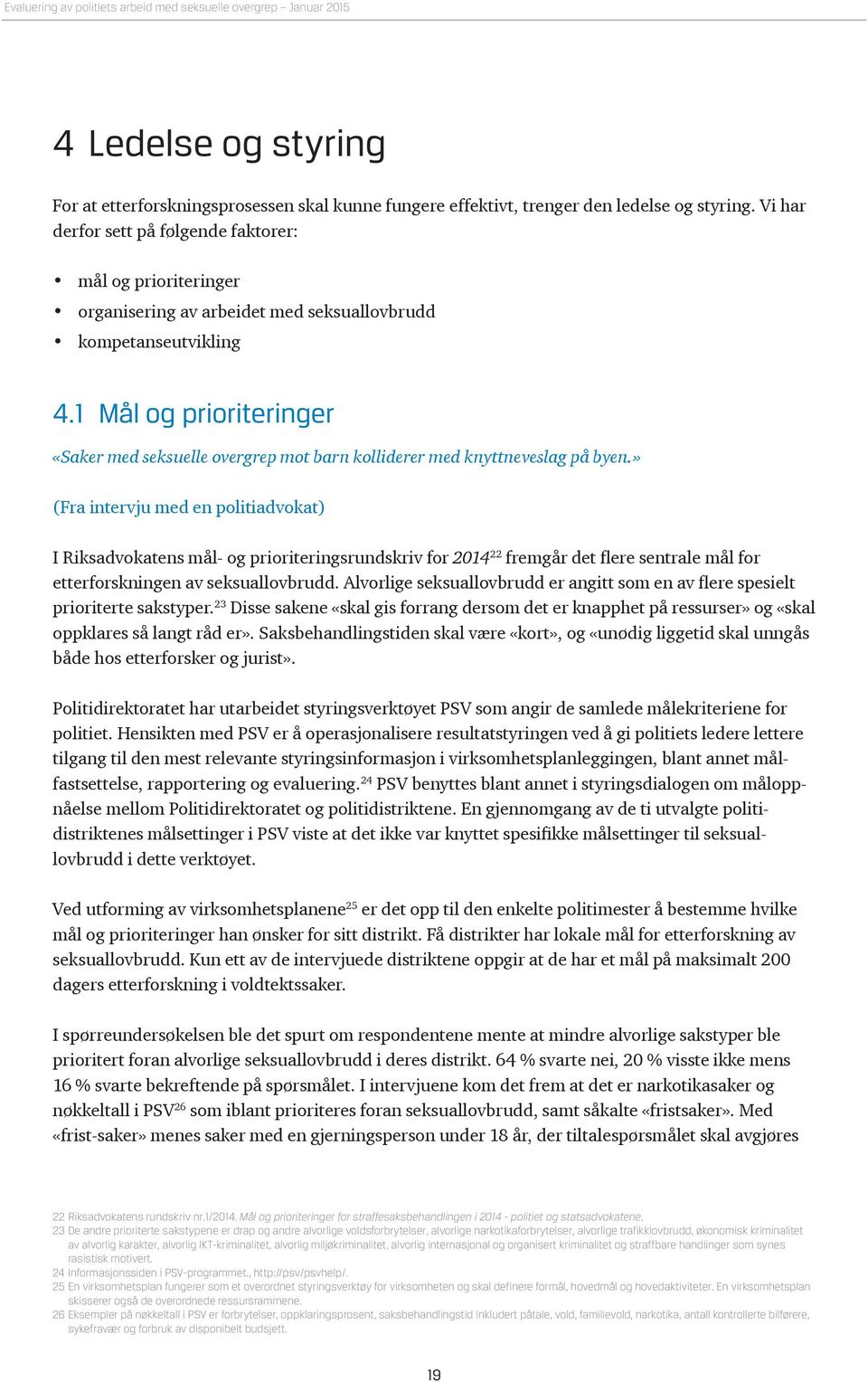 1 Mål og prioriteringer «Saker med seksuelle overgrep mot barn kolliderer med knyttneveslag på byen.