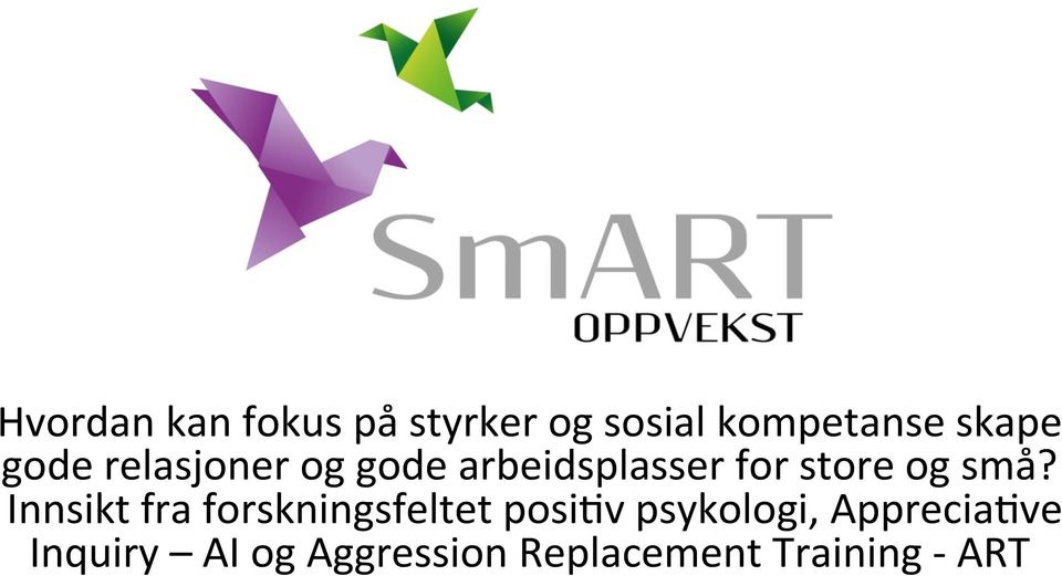 Innsikt fra forskningsfeltet posi:v psykologi,