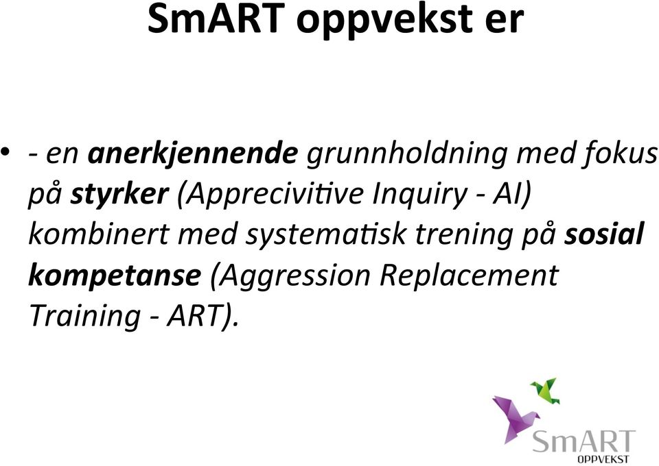 Inquiry - AI) kombinert med systema7sk trening