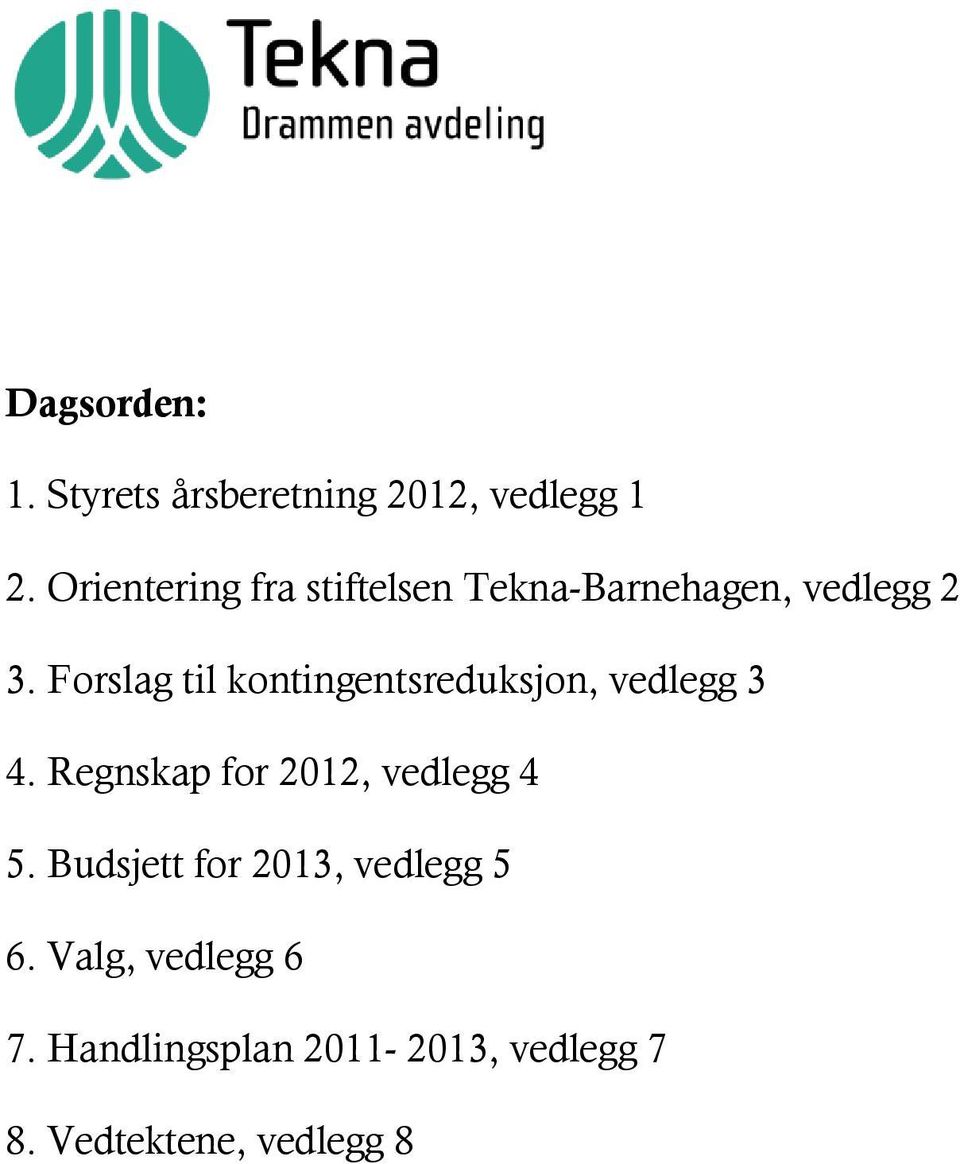 Forslag til kontingentsreduksjon, vedlegg 3 4.