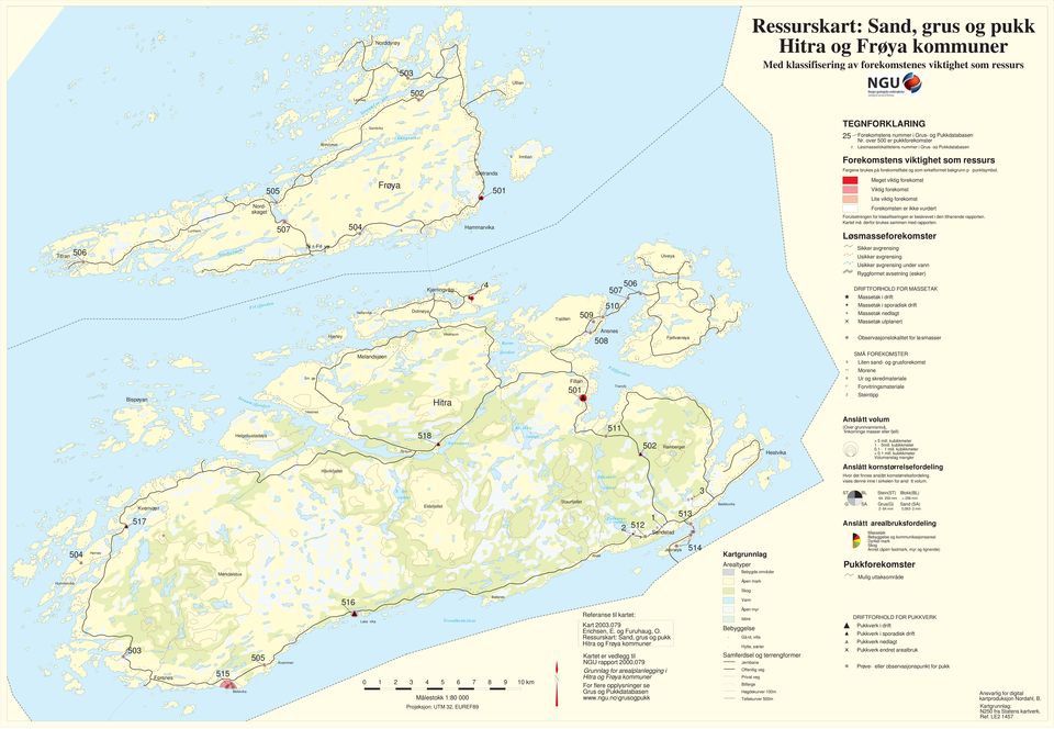 over 500 er pukkforekomster 2 Inntian Forekomstens viktighet som ressurs Fargene brukes på forekomstflate og som sirkelformet bakgrunn p punktsymbol.