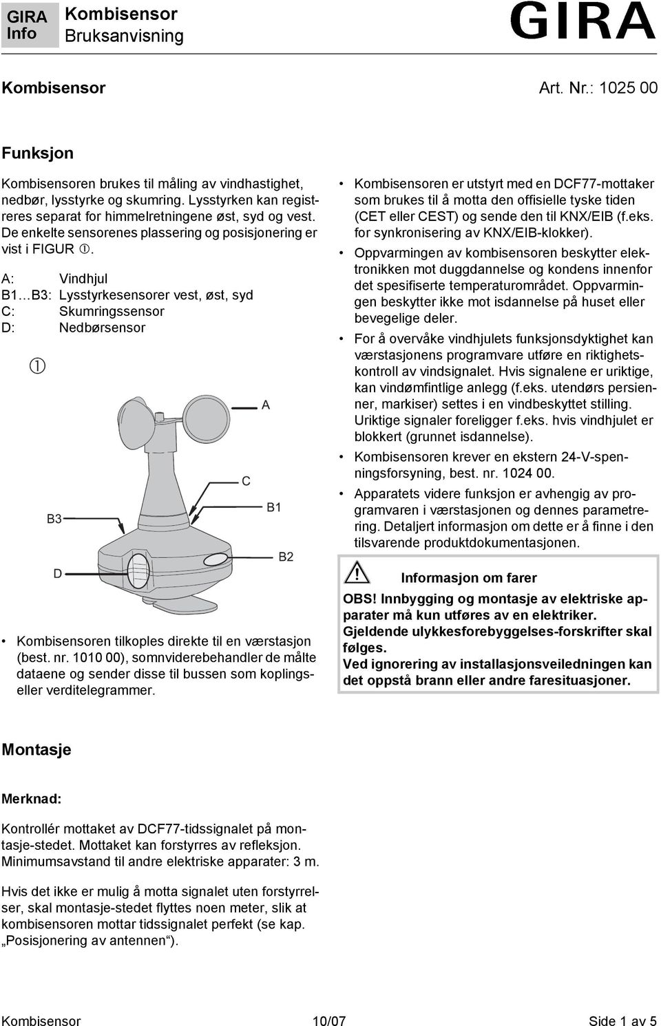 nr. 1010 00), somnviderebehandler de målte dataene og sender disse til bussen som koplingseller verditelegrammer.