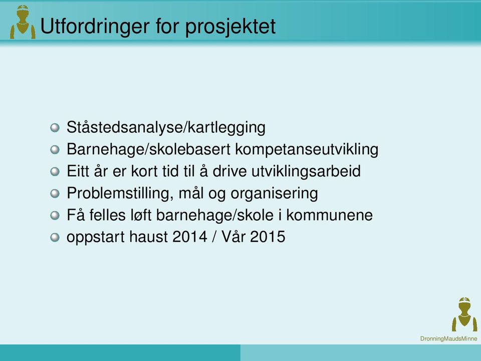 til å drive utviklingsarbeid Problemstilling, mål og