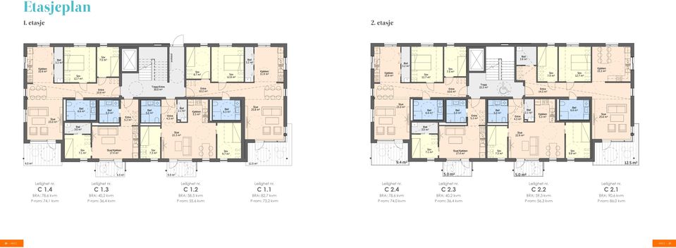 3 m² 9.7 m² 7.1 m² / 17.4 m² 7.3 m² 9.9 m² 9.5 m² 12.5 m² 9.4 m² 12.5 m² C 1.4 C 1.3 C 1.2 C 1.1 C 1.4 C 1.3 C 1.2 C 1.1 BRA: 78,6 kvm BRA: 40,2 kvm BRA: 58,5 kvm BRA: 82,7 kvm SBRA : 78.