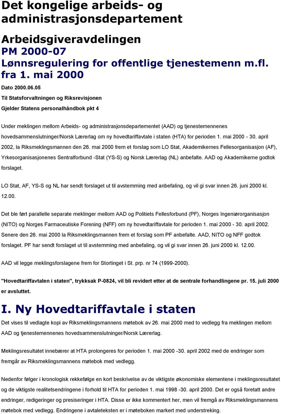 Lærerlag om ny hovedtariffavtale i staten (HTA) for perioden 1. mai 2000-30. april 2002, la Riksmeklingsmannen den 26.