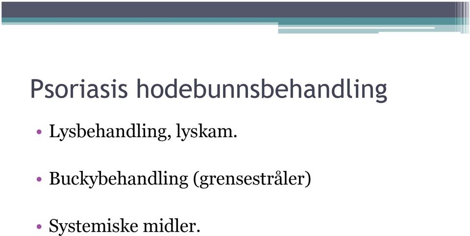 Lysbehandling, lyskam.