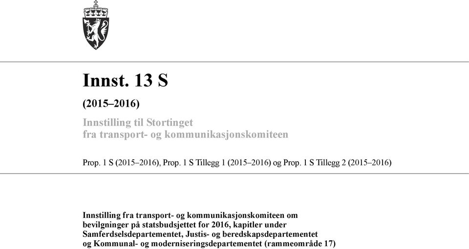 1 S Tillegg 2 (2015 2016) Innstilling fra transport- og kommunikasjonskomiteen om bevilgninger på