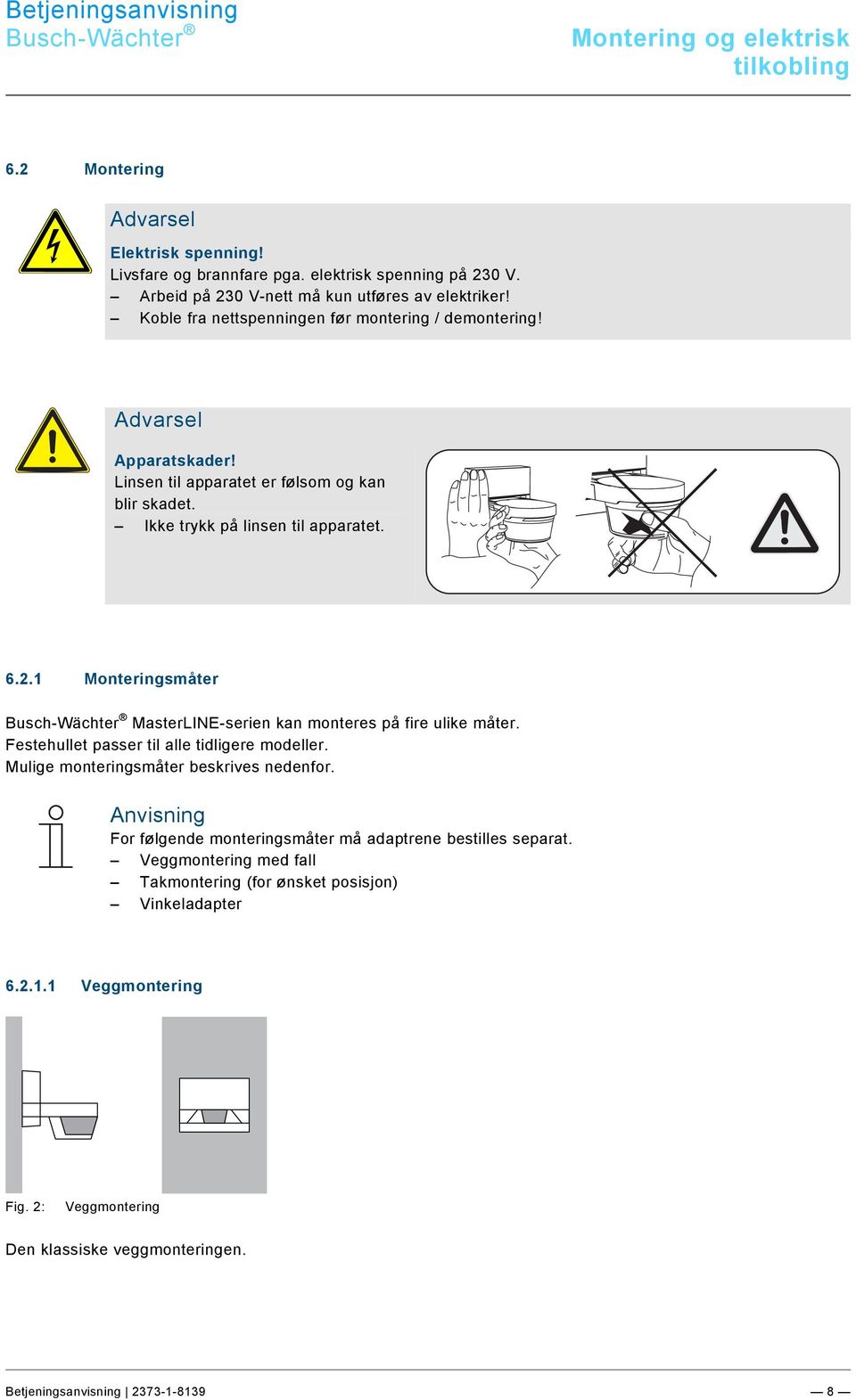 docx @ 214489 @ 222222224223333 @ 1 Busch-Wächter Montering og elektrisk tilkobling Pos: 31 /#Neustruktur#/Online-Dokumentation (+KNX)/Überschriften (--> Für alle Dokumente <--)/2.