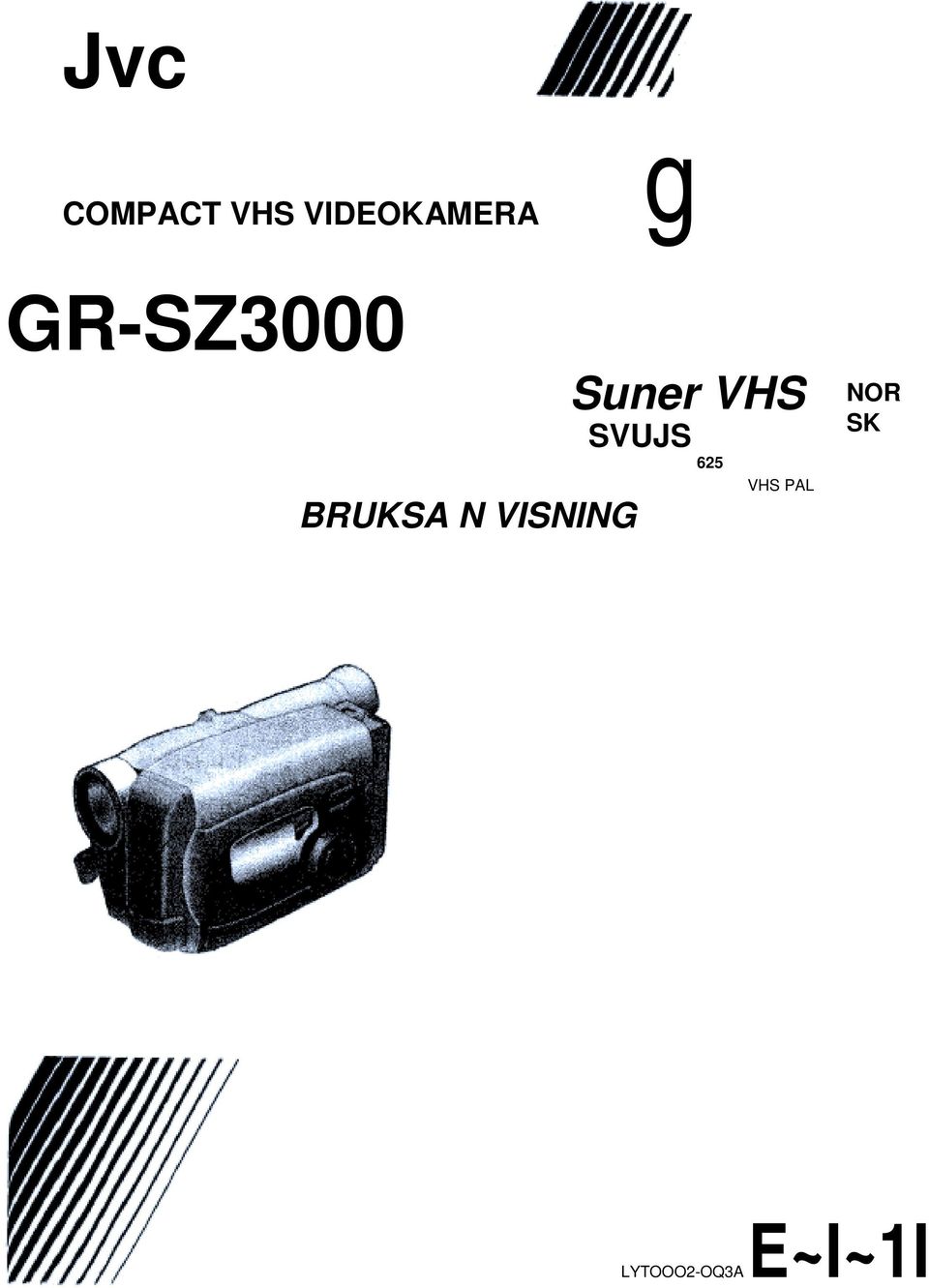 625 VHS PAL BRUKSA N