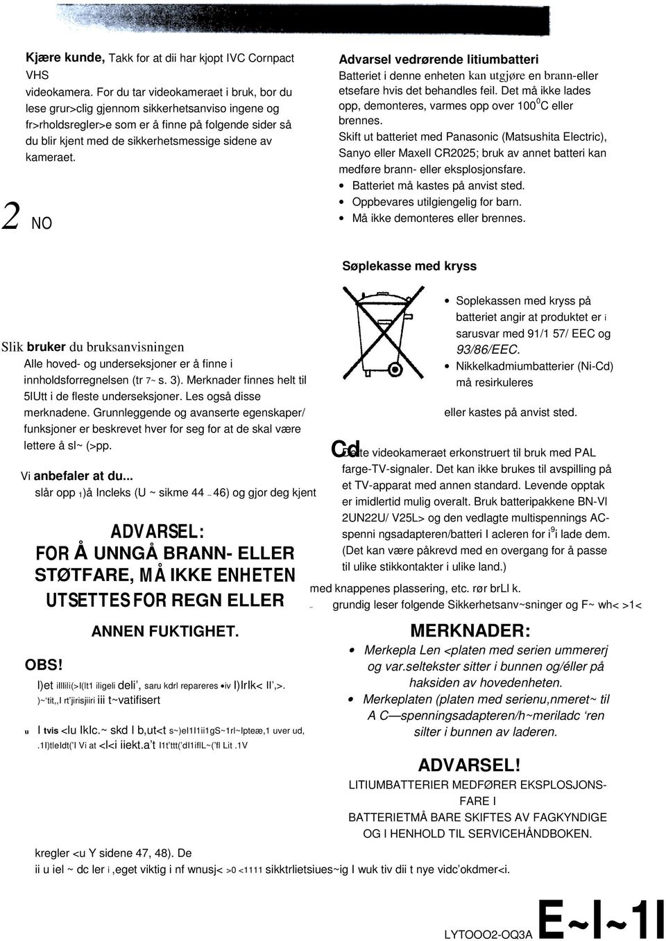 kameraet. 2 NO Advarsel vedrørende litiumbatteri Batteriet i denne enheten kan utgjøre en brann-eller etsefare hvis det behandles feil.