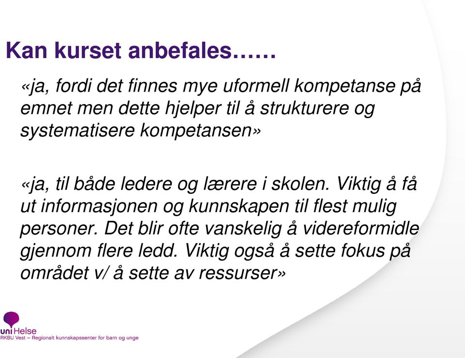 Viktig å få ut informasjonen og kunnskapen til flest mulig personer.