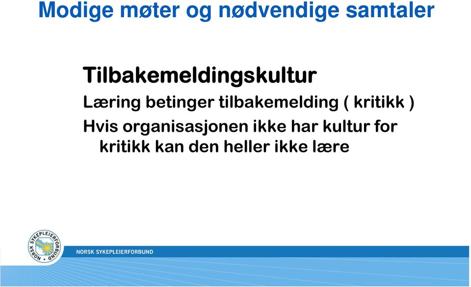 tilbakemelding ( kritikk ) Hvis