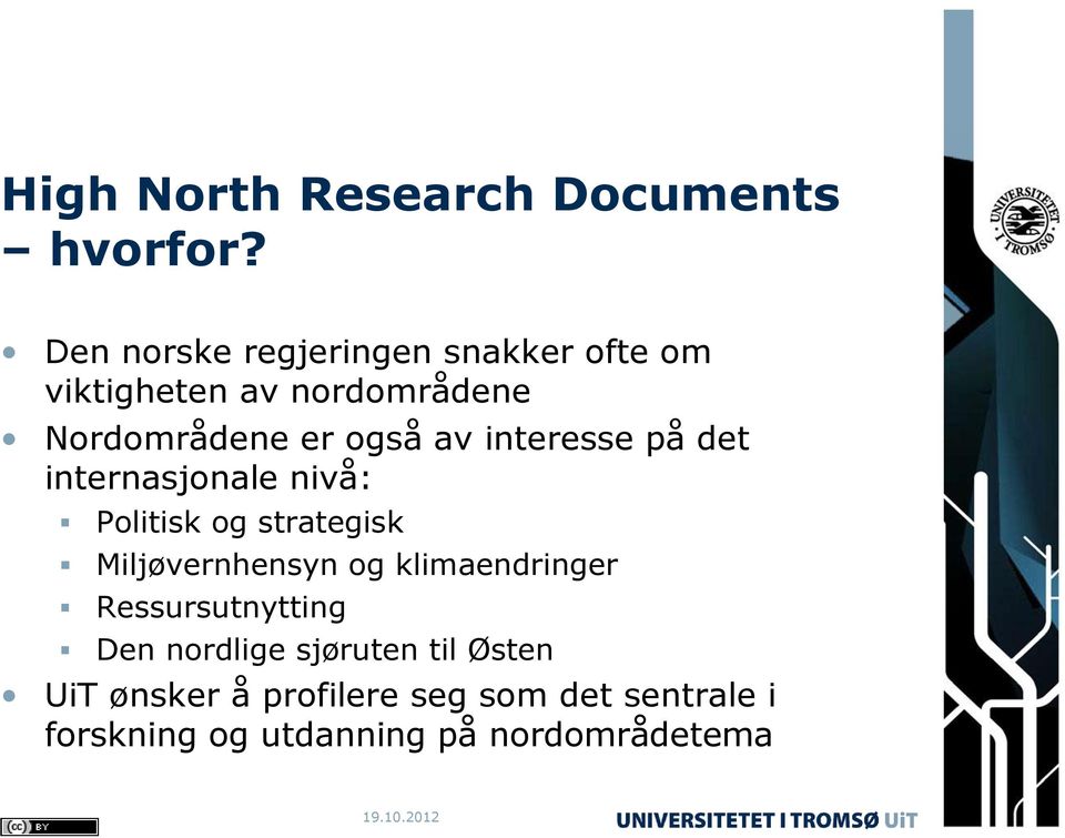 av interesse på det internasjonale nivå: Politisk og strategisk Miljøvernhensyn og