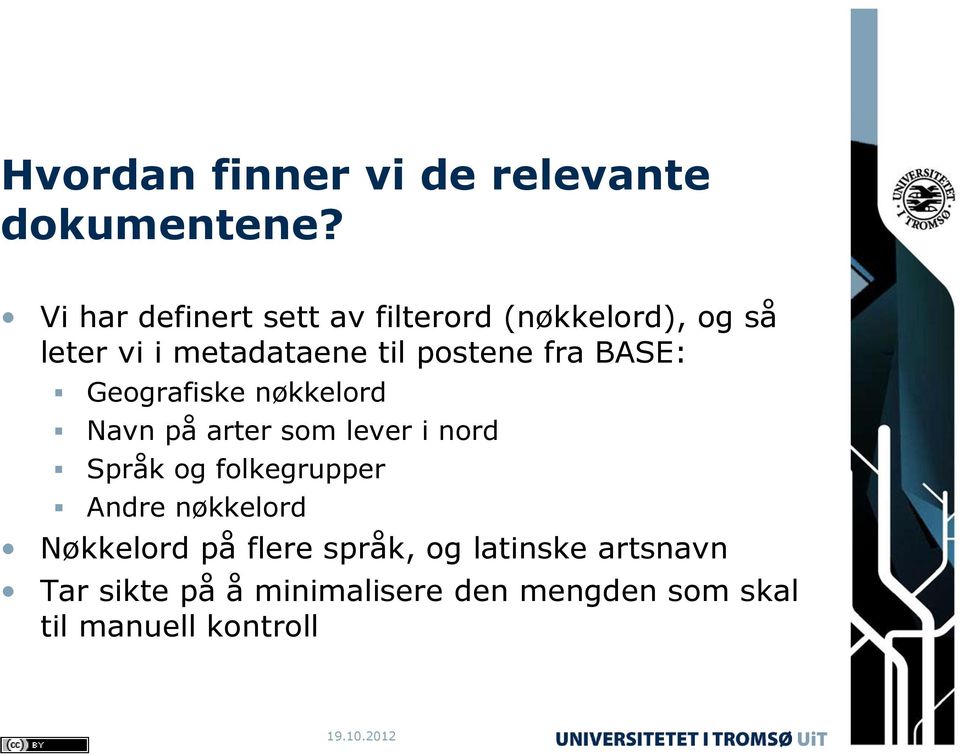 fra BASE: Geografiske nøkkelord Navn på arter som lever i nord Språk og folkegrupper