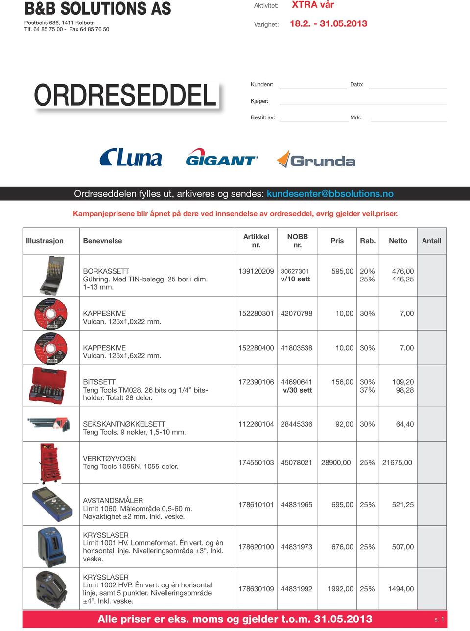 152280400 41803538 10,00 30% 7,00 bitssett Teng Tools TM028. 26 bits og 1/4 bitsholder. Totalt 28 deler. 172390106 44690641 v/30 sett 156,00 30% 37% 109,20 98,28 sekskantnøkkelsett Teng Tools.