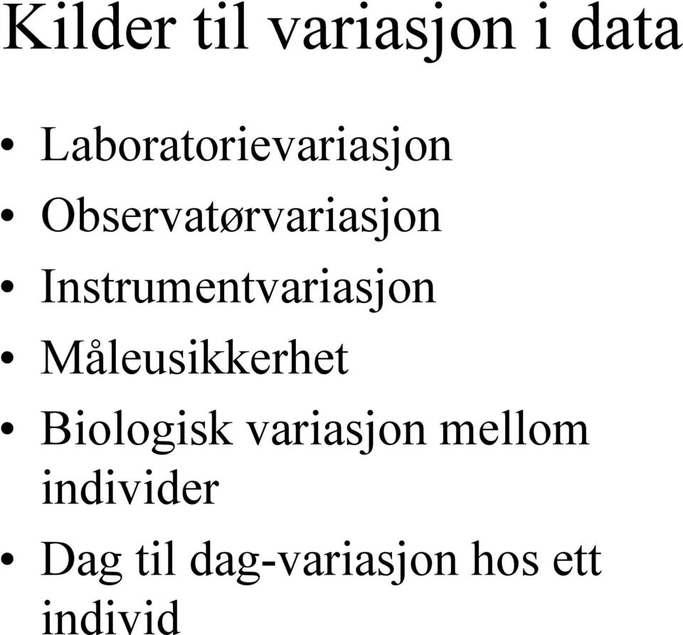 Instrumentvariasjon Måleusikkerhet Biologisk