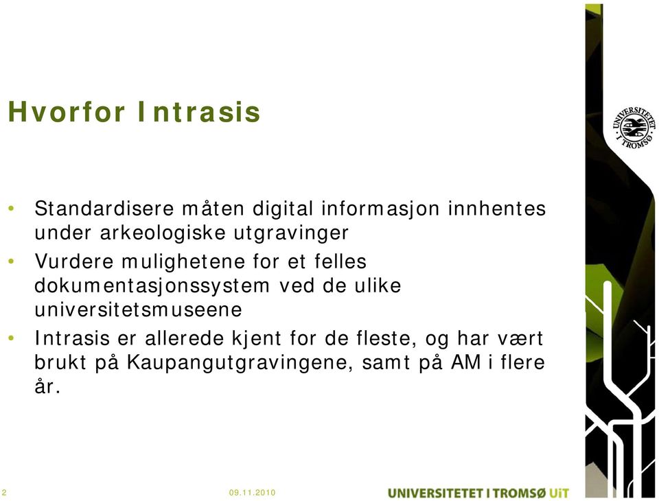 dokumentasjonssystem ved de ulike universitetsmuseene Intrasis er