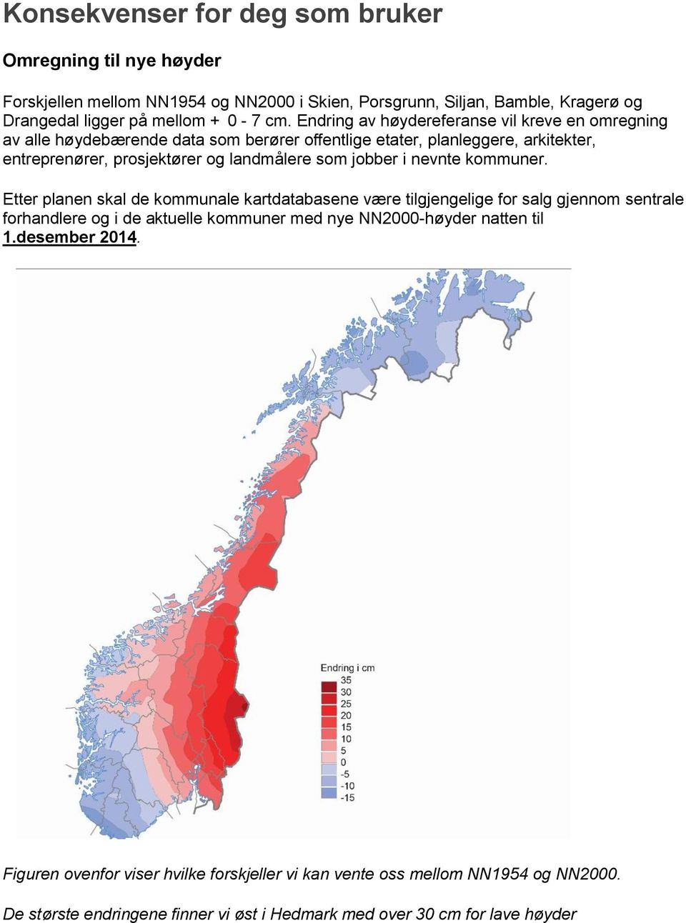 jobber i nevnte kommuner.