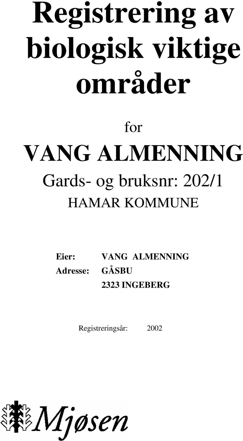 202/1 HAMAR KOMMUNE Eier: Adresse: VANG