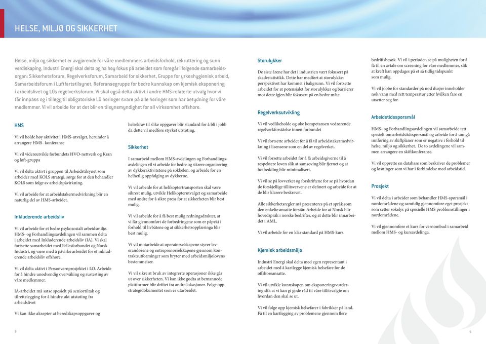 Samarbeidsforum i Luftfartstilsynet, Referansegruppe for bedre kunnskap om kjemisk eksponering i arbeidslivet og LOs regelverksforum.