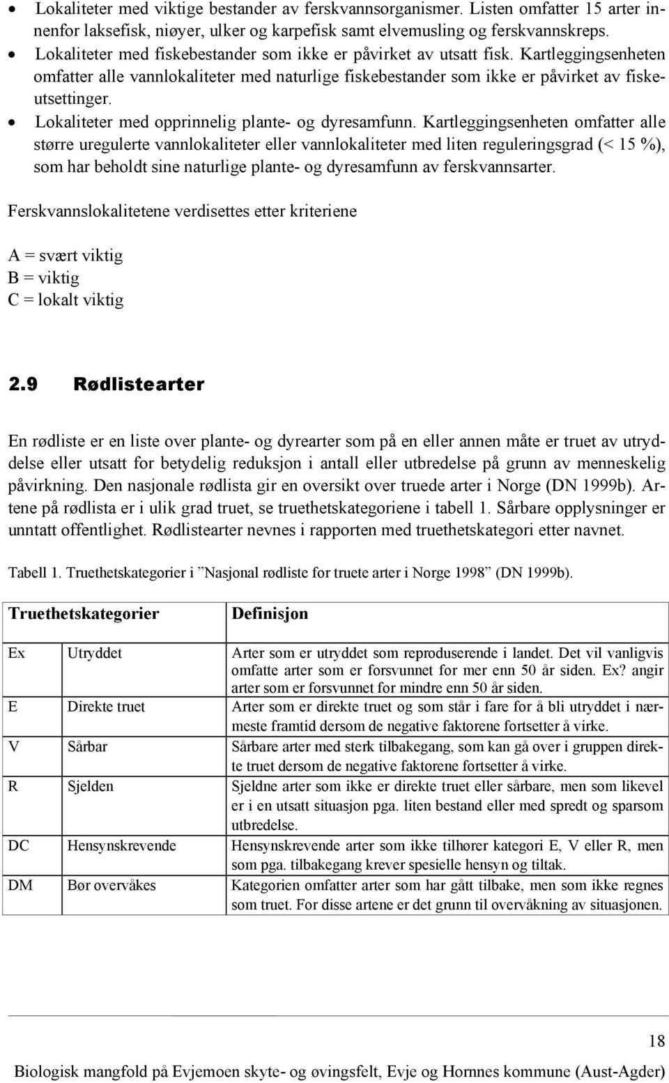 Lokaliteter med opprinnelig plante- og dyresamfunn.