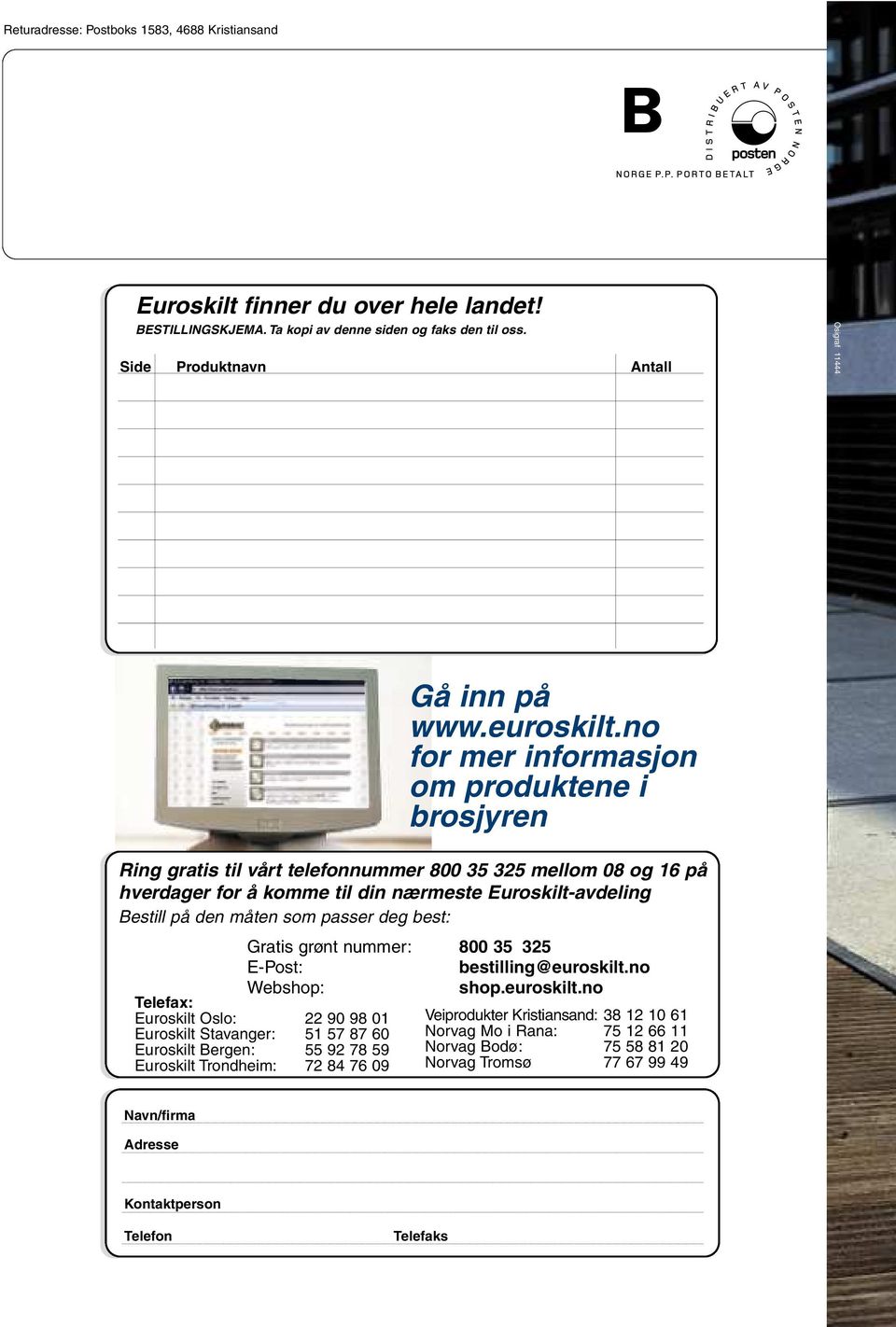 best: Gratis grønt nummer: 800 35 325 E-Post: bestilling@euroskilt.