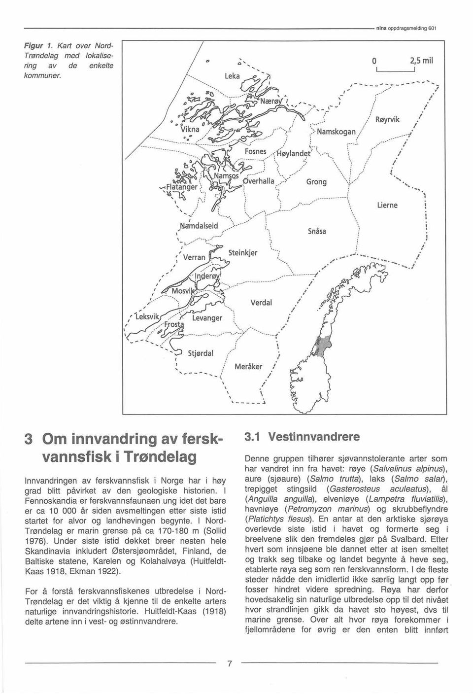 . Mosvi, - 's- - ---7--.. N,. I r-,...,,. Verdal I..,.1. teksvik.---" Levanger 1.,,---Frost, I,..., i,.- - ---: 4 Stjørdal,-'-- ; / Meråker I. - : i,, i, Lierne 3 Om innvandring av fersk- 3.