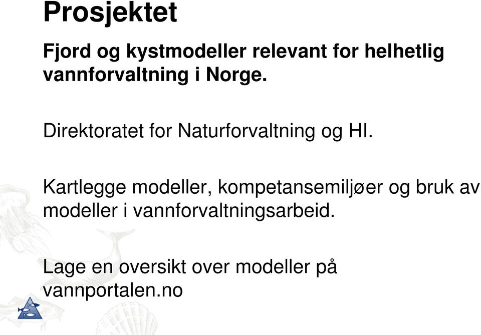 Direktoratet for Naturforvaltning og HI.