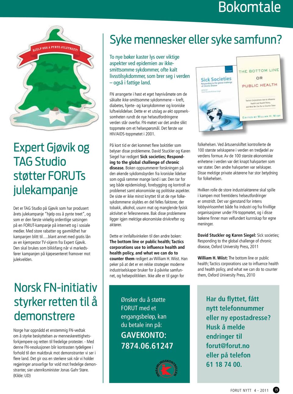 Expert Gjøvik og TAG Studio støtter FORUTs julekampanje Det er TAG Studio på Gjøvik som har produsert årets julekampanje hjelp oss å pynte treet, og som er den første virkelig ordentlige satsingen på