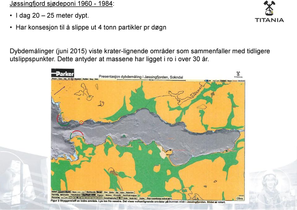 Dybdemålinger (juni 2015) viste krater-lignende områder som