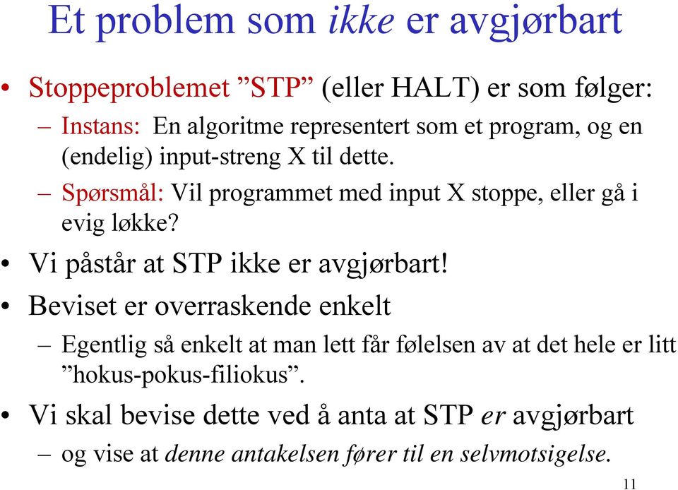 Vi påstår at STP ikke er avgjørbart!