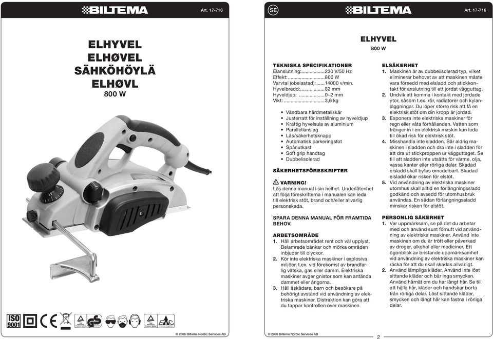 Dubbelisolerad SÄKERHETSFÖRESKRIFTER VARNING! Läs denna manual i sin helhet. Underlåtenhet att följa föreskrifterna i manualen kan leda till elektrisk stöt, brand och/eller allvarlig personskada.